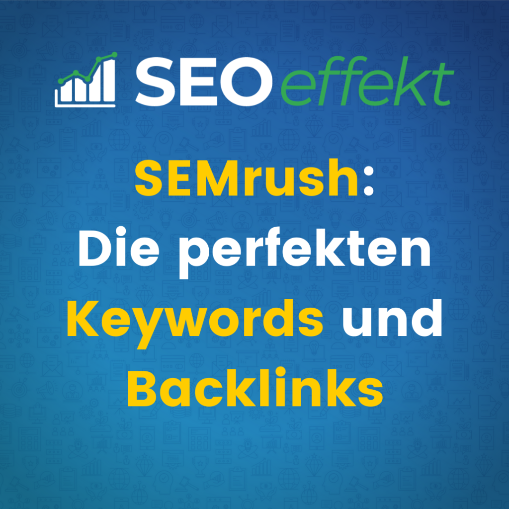 Tool SEMrush für Keywords und Backlinks