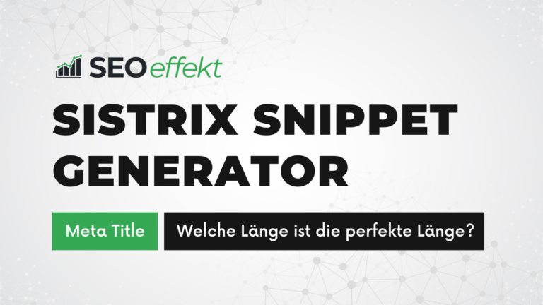 Sistrix Snippet Generator Tipps