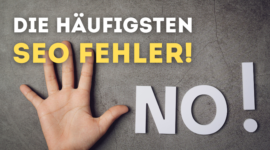 Die 7 häufigsten SEO Fehler