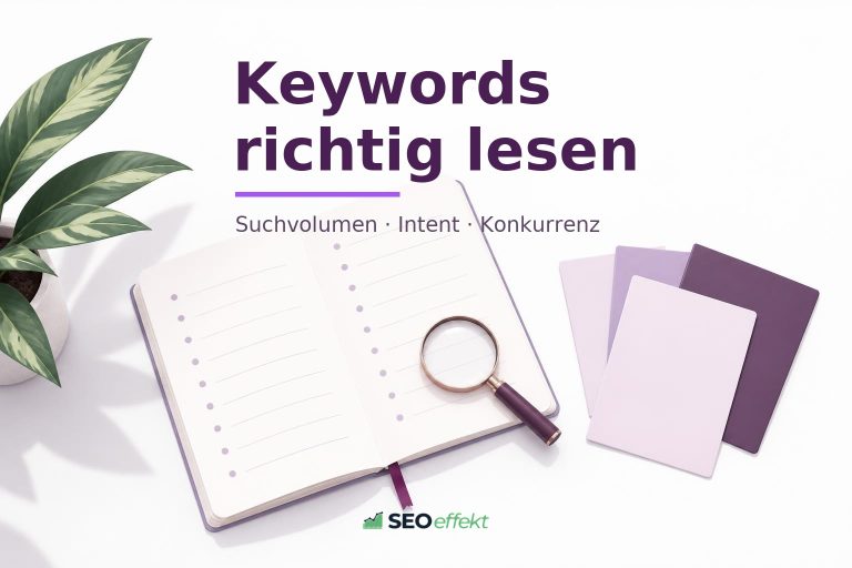 SEO Keywords finden: Suchvolumen, Intent und Konkurrenz als Bewertungskriterien