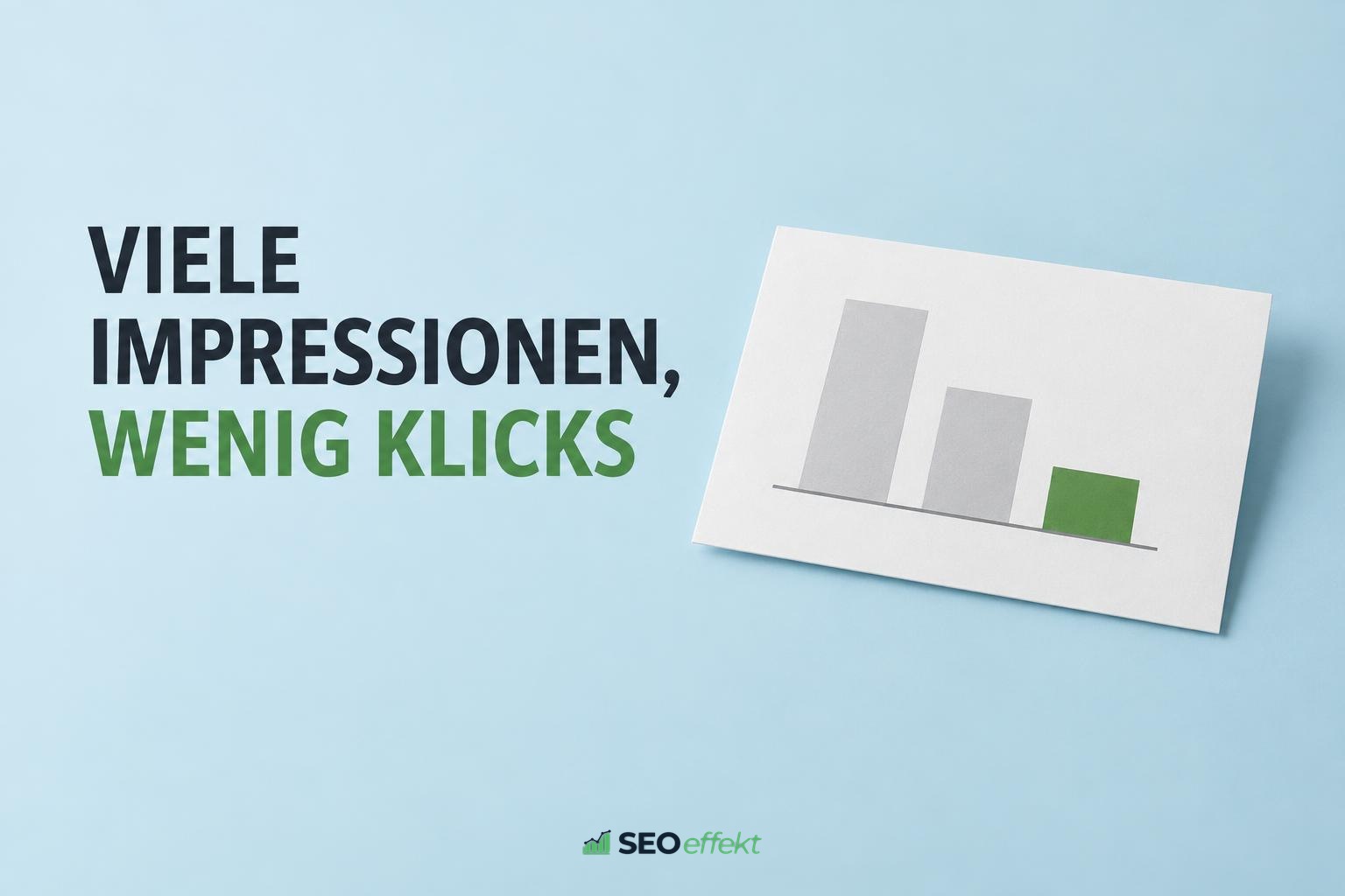 Viele Google-Impressionen, aber wenig Klicks: Ursachen erkennen und Seiten gezielt optimieren